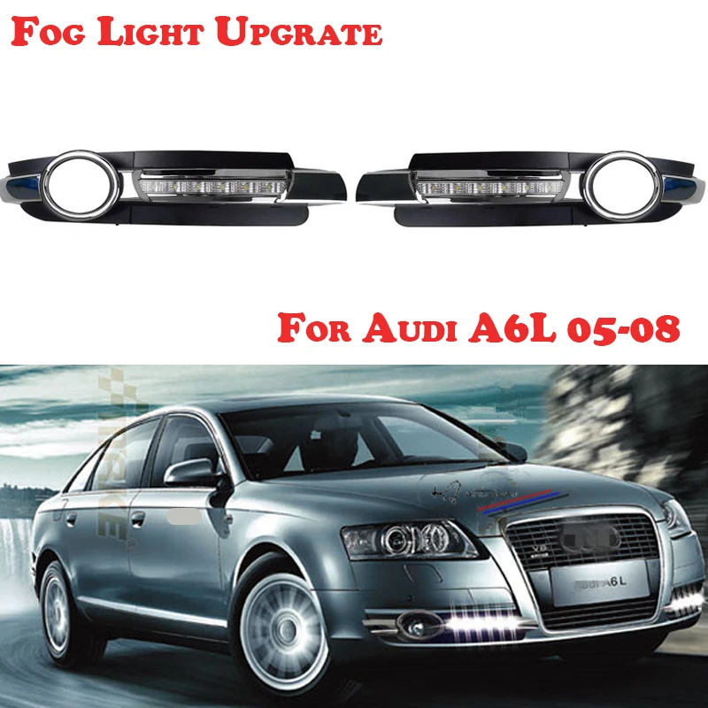 Car Styling DRL For Audi A6L 2005 2008 Daytime Running Light Modified Fog Light Lamp Upgrate
