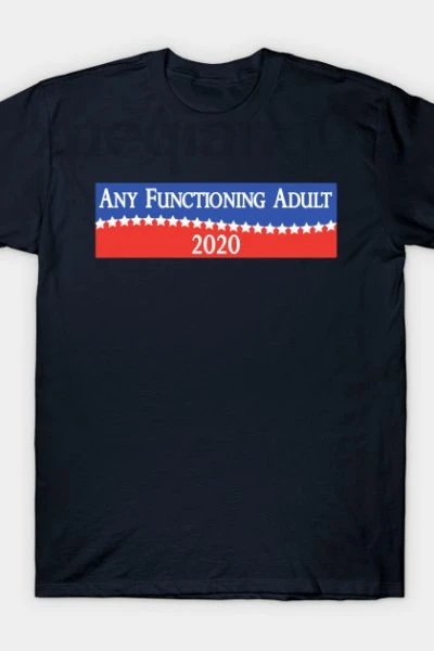 Любой функционирования взрослых 2020 Забавный кампании футболка