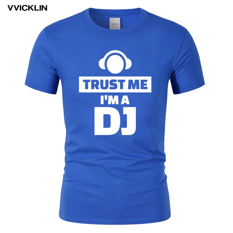 Летняя новинка модные смешные футболки с надписью TRUST ME I AM THE DJ мужские хлопковые
