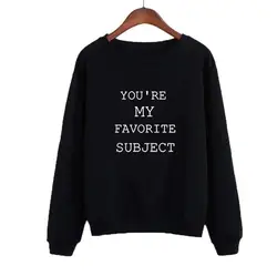 Женские осенние повседневные пуловеры, толстовки sudaderas mujer You'r My Favorite с принтом, Студенческая Женская толстовка