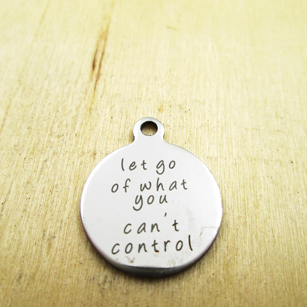 10pcs/lot-let go of what you can't control stainless steel charms Laser Engraved Customized DIY Charms Pendants | Украшения и