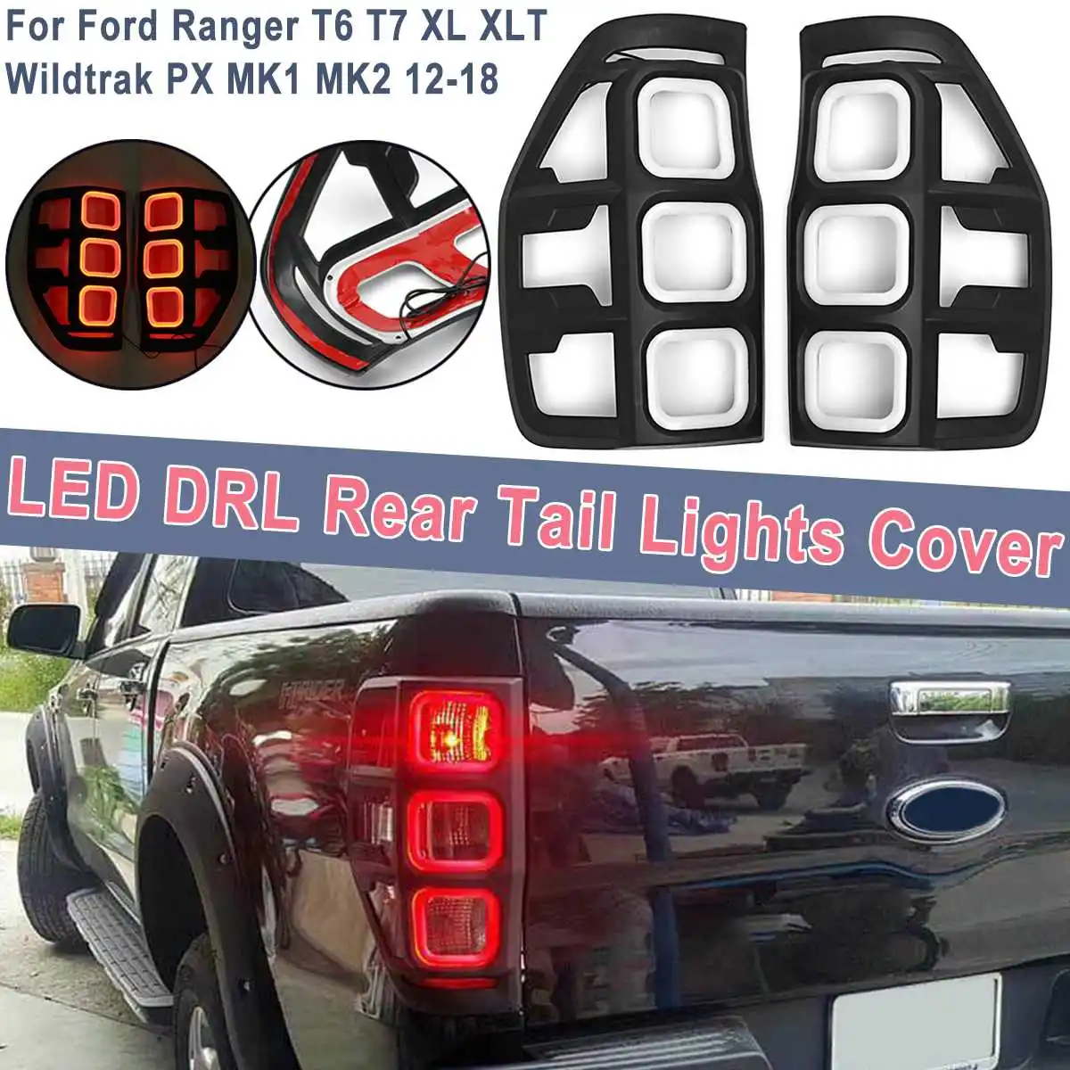 

2Pcs Real Tail Light LED DRL Rear Tail Light Lamp Cover For Ford Ranger T6 T7 XL XLT Wildtrak PX MK2 2012-18 Red Brake Lights