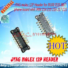 JTAG molex 12 P заголовок для I9100 I535 I897 телефонная доска(линия) whit JPIN Z14 Z15 Z16 Z17 Z22