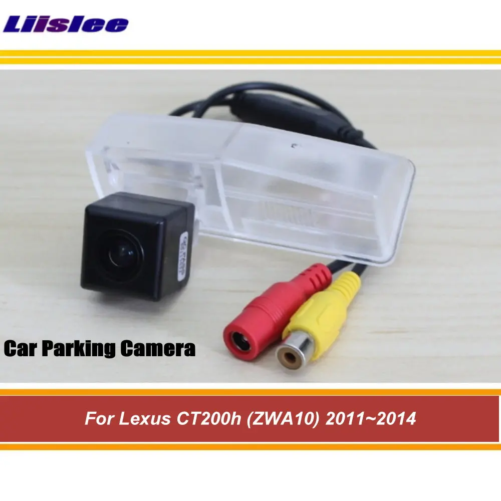 

Liislee For Lexus CT200h (ZWA10) 2011~2014 - Rear View Camera / Back Up Parking Camera / HD CCD Night Vision
