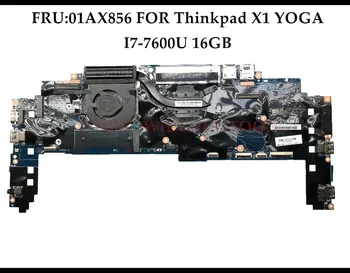 

High quality FRU:01AX856 FOR Lenovo Thinkpad X1 Yoga Laptop Motherboard 448.0A911.0011 I7-7600U 16GB 100% Fully Tested