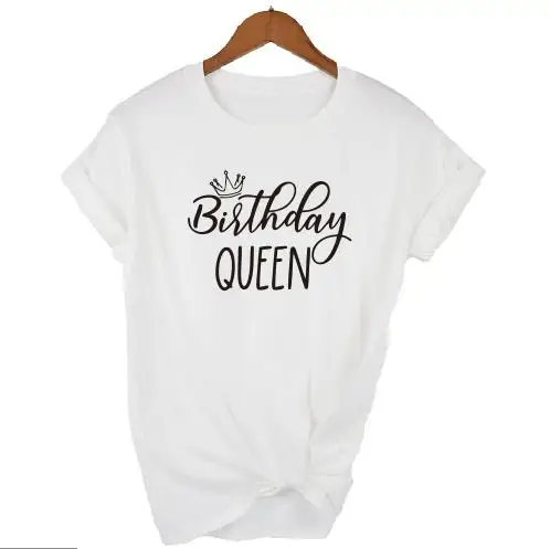 Футболка с надписью «queen Birthday Squad», стильная футболка с надписью «queen Birthday», подарок для девочек - Цвет: white tee Queen text