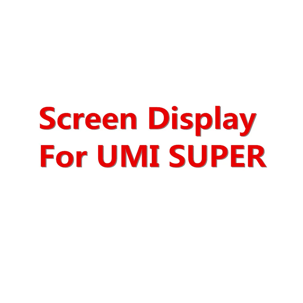 

The Screen display TP+LCD display for UMI SUPER