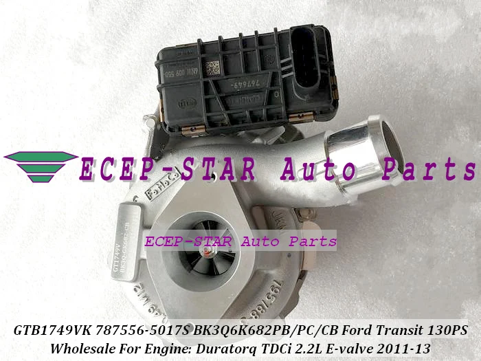 GTB1749VK 787556-0017 787556-0016 787556 1719695 1760759 BK3Q6K682PB Turbo For Ford Transit 130PS 2011-13 Duratorq TDCi 2.2L with E-valve (1)