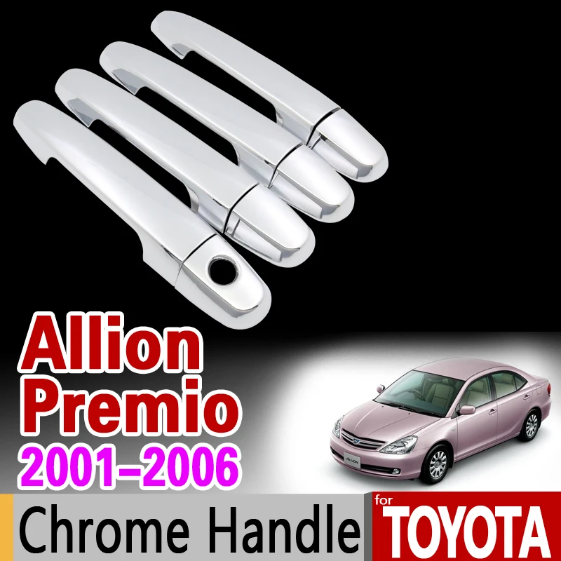 Для Toyota Allion Premio 2001-2006 хром Ручка крышки отделки комплект T240 2002 2003 2004 2005 наклейки на автомобиль стайлинга автомобилей