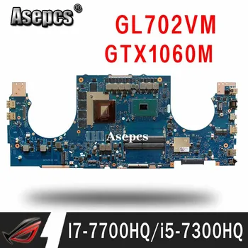 

laptop Motherboard For Asus GL702VMK GL702VM GL702VSK GL702VS Mainboard I7-7700HQ i5-7300HQ (V3G) exchange!!!