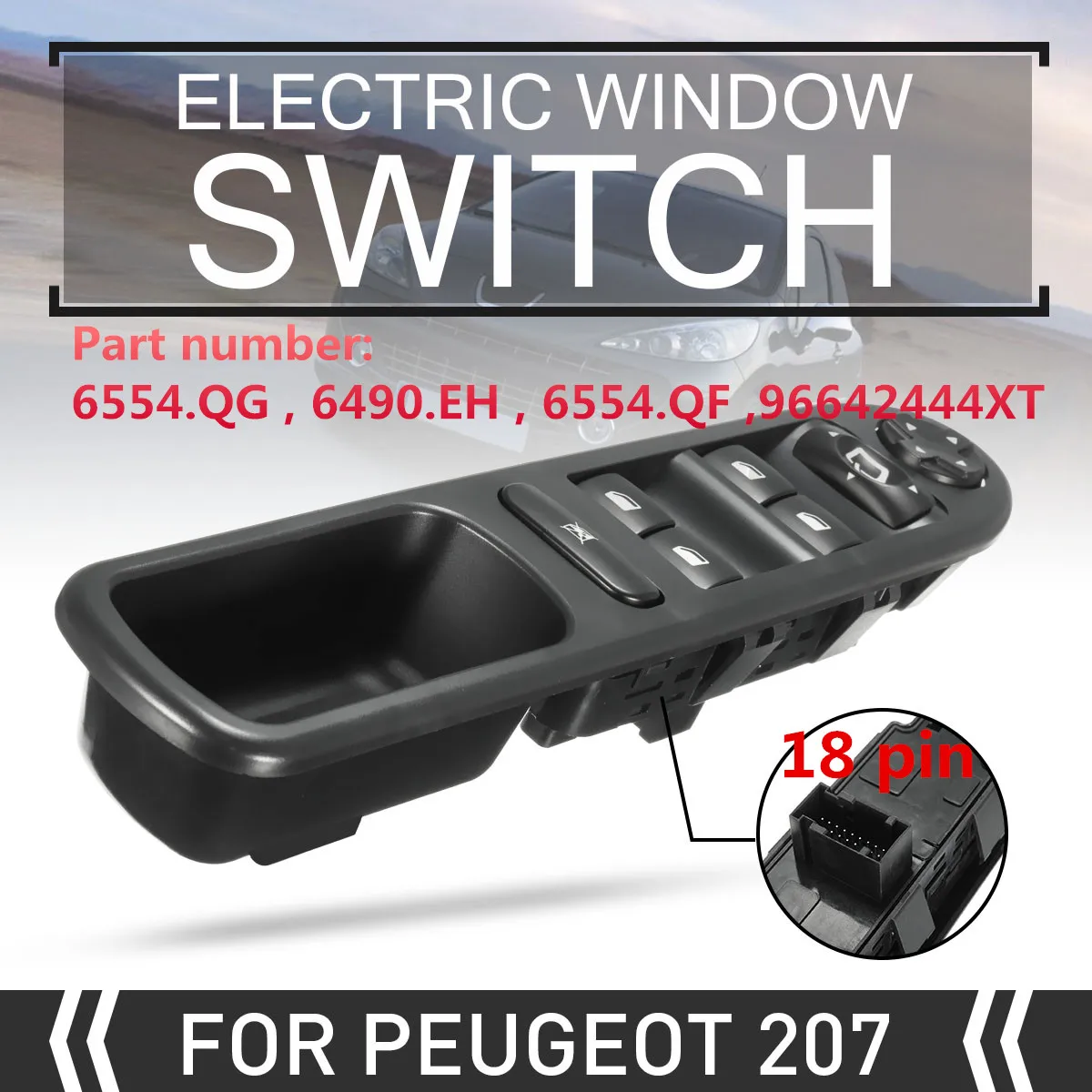 

Car Window Control Switch Electric Power Master 6554.QG 6490.EH 96642444XT For Peugeot 207 Saloon Estate Hatchback 2007-2018
