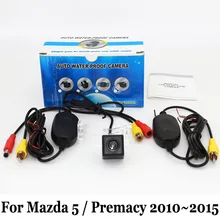 Камера заднего Вида Для Mazda 5 Mazda5 Premacy MK3 2010 ~ 2015/Провод или Беспроводной HD Широкоугольный Объектив CCD Ночного Видения Автомобильная Стоянка камера