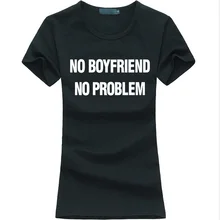 2016 summer Kawaii print T shirt Women NO BOYFRIEND NO PROBLEM funny Cotton tops tee fashion brand harajuku punk female t-shirt