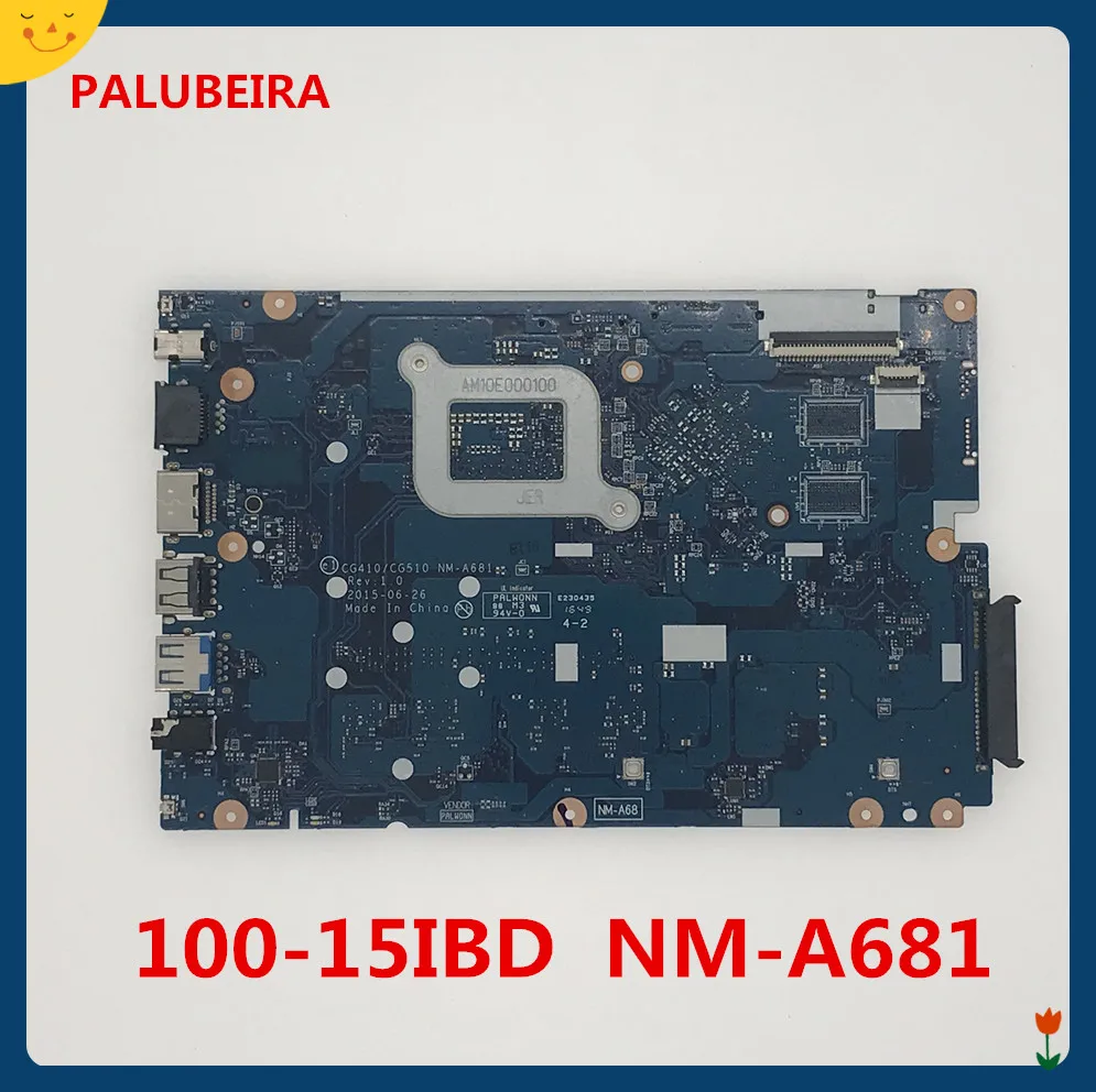 PALUBEIRA CG410/CG510 NM-A681 для lenovo 100-15IBD 100 15IBD CG410/CG510 NM-A681 Материнская плата ноутбука качественных товаров