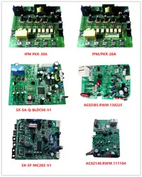 IPM/PKX-30A | IPM/PKX-20A | AC02IB5. RWM.130225 | SX-SF-MC202-V1 | AC02148.RWM. 111104 | 0064000487 используется хорошая работа