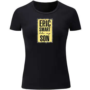 

Voter's Edge Fun Day Sunday Epic Smart Like My Son 2018 Design Womens Summer Tshirt O-Neck Graphic Tops Ladies Clothing