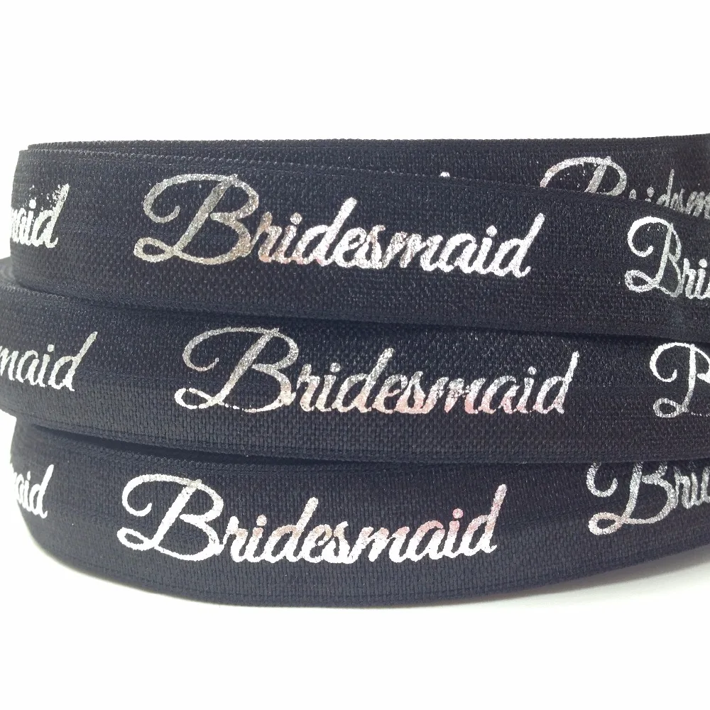 

10 Yards/lot Silver Foil Bridesmaid Print Fold Over Elastic 5/8" Black Bride FOE Wedding Ribbon Wholesale for DIY Hair Accessory