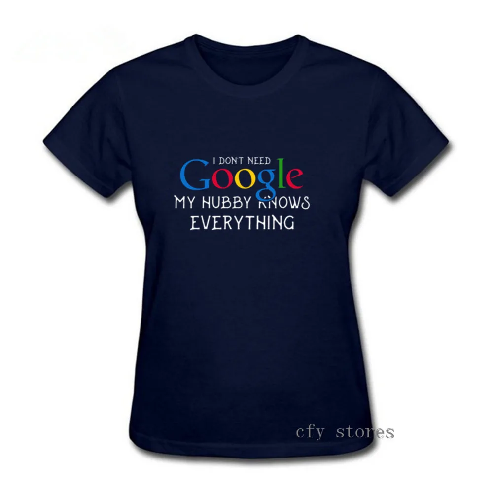 Я не нужно google мой муж знает все костюмы Google печати футболка с вырезом на шее