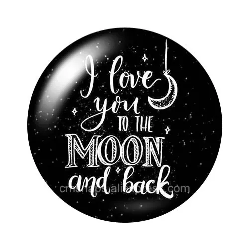 Новинка "I love you to the moon and back" 10 шт. 12 мм/18 мм/20 мм/25 мм круглые фото стеклянные кабошон демонстрационная плоская задняя часть для изготовления - Цвет: ZB1042-G