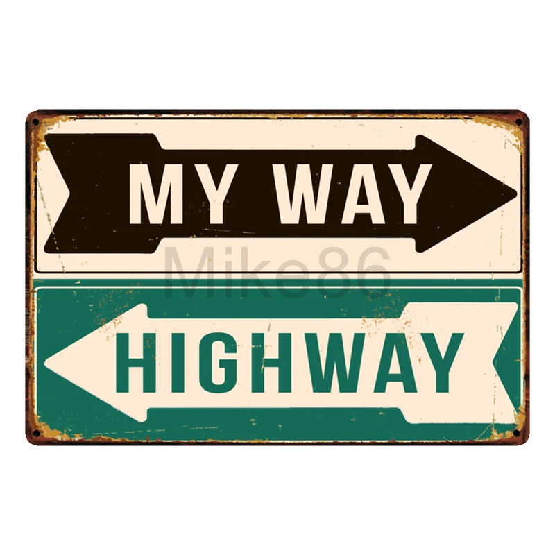 Mike86 My Way Highhway Funny Tin Sign Home Bar Hotel Wall Painting Plaque Party Bar Public Custom Decor Fc 28 Plaques Signs Aliexpress