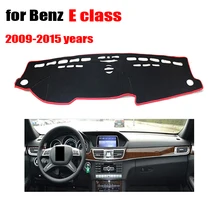Приборная панель Избегайте света наклейки на планшет для Mercedes-Benz E-Class 2009 до лет Инструмент платформа Настольный коврик автомобильные аксессуары