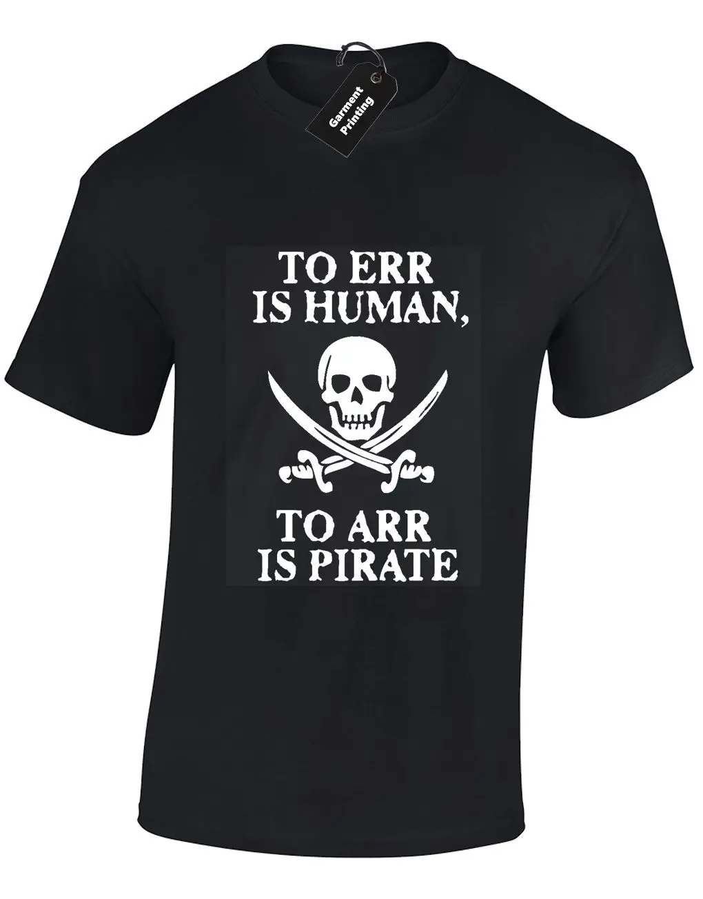 

TO ERR IS HUMAN ARR PIRATE MENS T SHIRT FUNNY NEW QUALITY DESIGN PREMIUM JOKE New T Shirts Funny Tops Tee free shipping