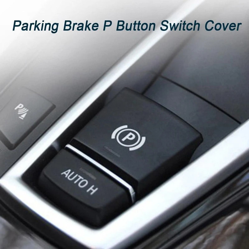 

Parking Brake P Button Switch Cover For BMW 5 6 X3 X4 F10 F11 F06 F12 F25 09-13