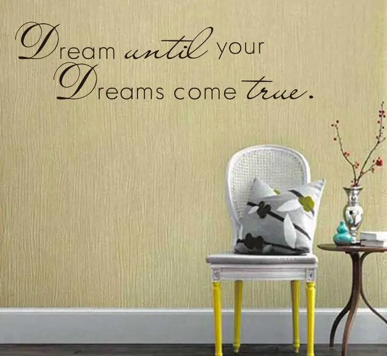 Dream until your dreams come true Wall Stickers Wall Sticker Home
