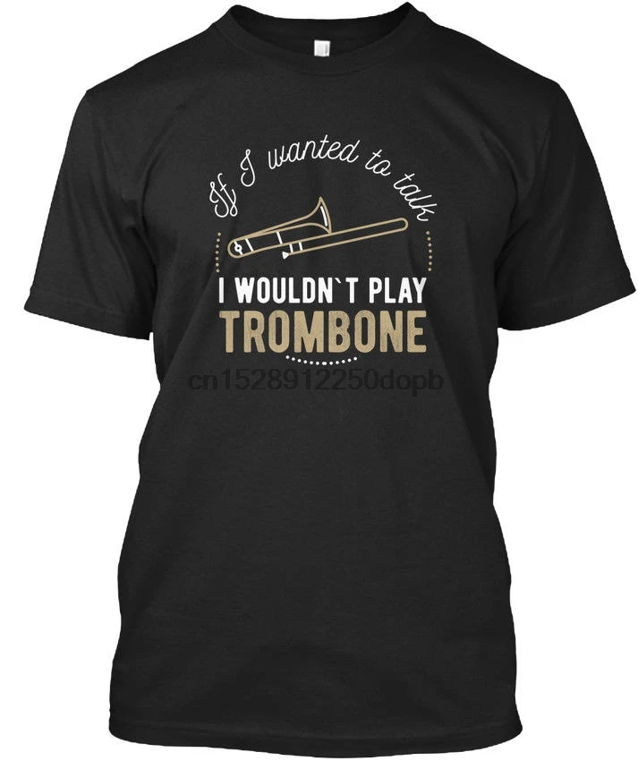

2019 Funny O Neck T Shirt Trombone Standard Unisex T-Shirt (S-5XL) Summer Tee Shirt