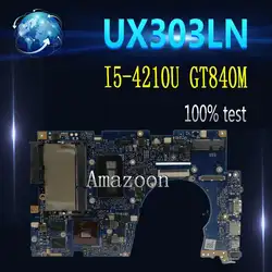 Amazoon UX303LN материнская плата для ноутбука ASUS UX303LN UX303LB UX303L UX303 Тесты оригинальная плата 4G Оперативная память I5-4210U GT840M-2G