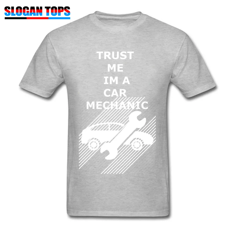 Pure Cotton Young Short Sleeve Cool T-shirts Design Tops Shirts 2018 Birthday O Neck T Shirt Wholesale trust me im a car mechanic grey
