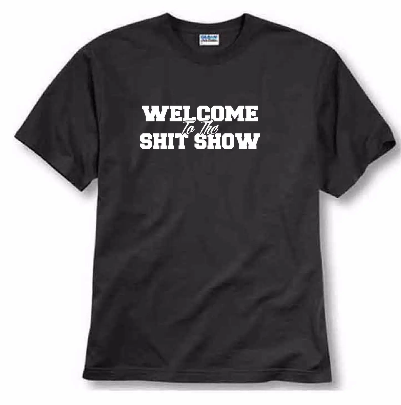 Welcome to the Shi t Show Funny Comical T-shirt humor Tee rude 100% Cotton For Man T shirt printing Casual Short Sleeve TEE | Мужская