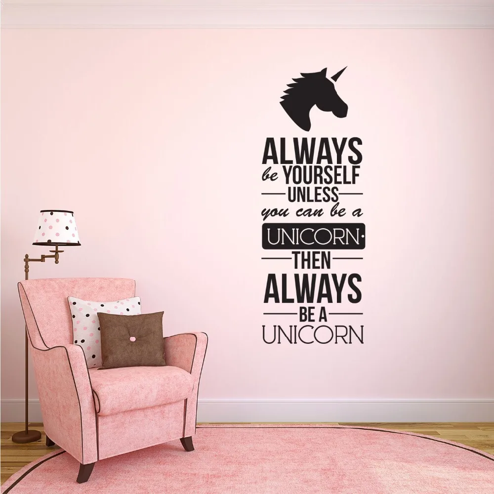 Motivational Always Be Yourself Unless You Can Be A Unicorn Life Quotes
