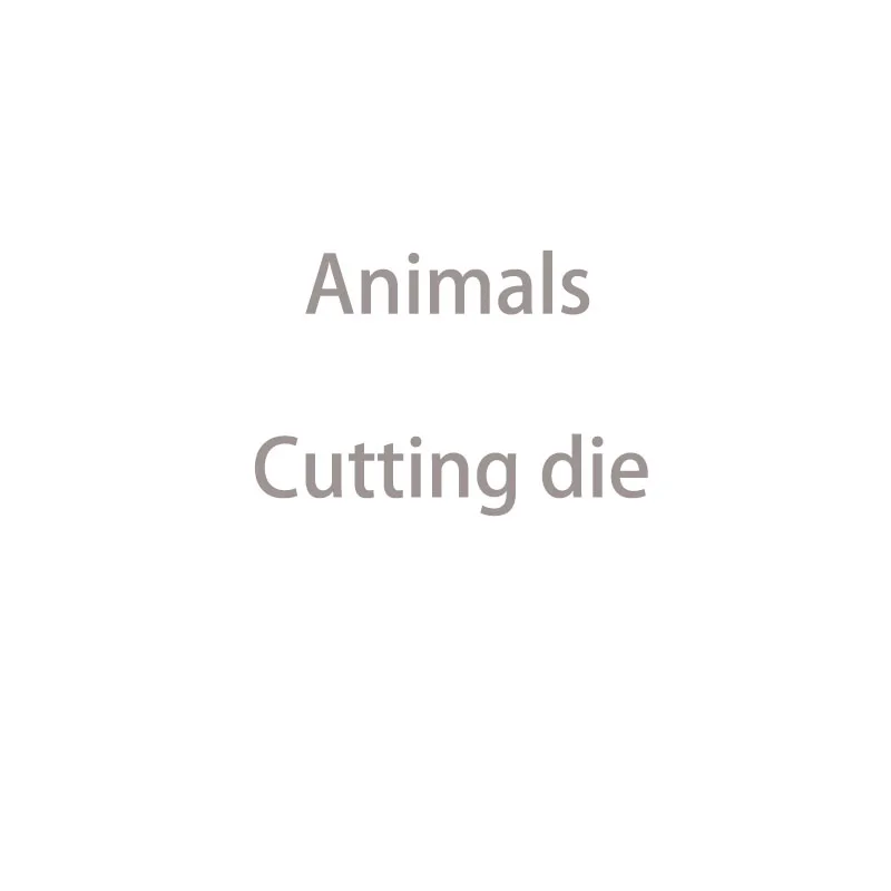 

Cute Animals Etching metal cutting die carbon steel die for DIY Scrapbooking/Card Making/Fun Decoration Supplies
