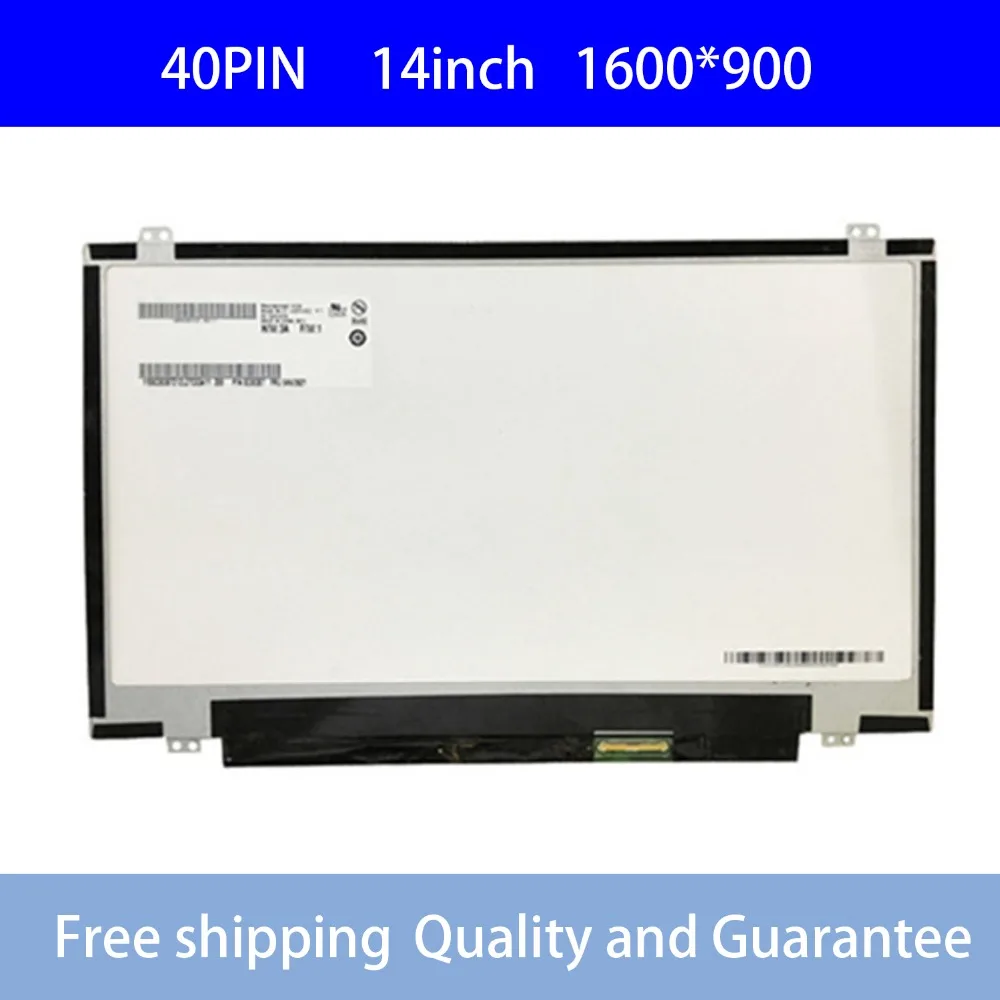 

Free Shipping B140RW02 V.0 v0 v1 v2 V.1 V.2 LTN140KT03 LP140WD2 TLC1 N140FGE-LA2 1600X900 40PIN Slim LED Laptop LCD Screen Panel