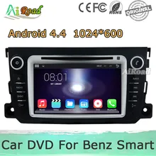 1024*600 Resolution Android 4.4 Car DVD for Benz Smart Fortwo Capacitive Touch Screen GPS Navigation Radio Player A9 Dual Core