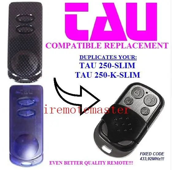 

TAU 250-SLIM remote ,TAU 250-K-SLIM garage door replacement remote FIXED CODE 433,92MHZ VERY 2018