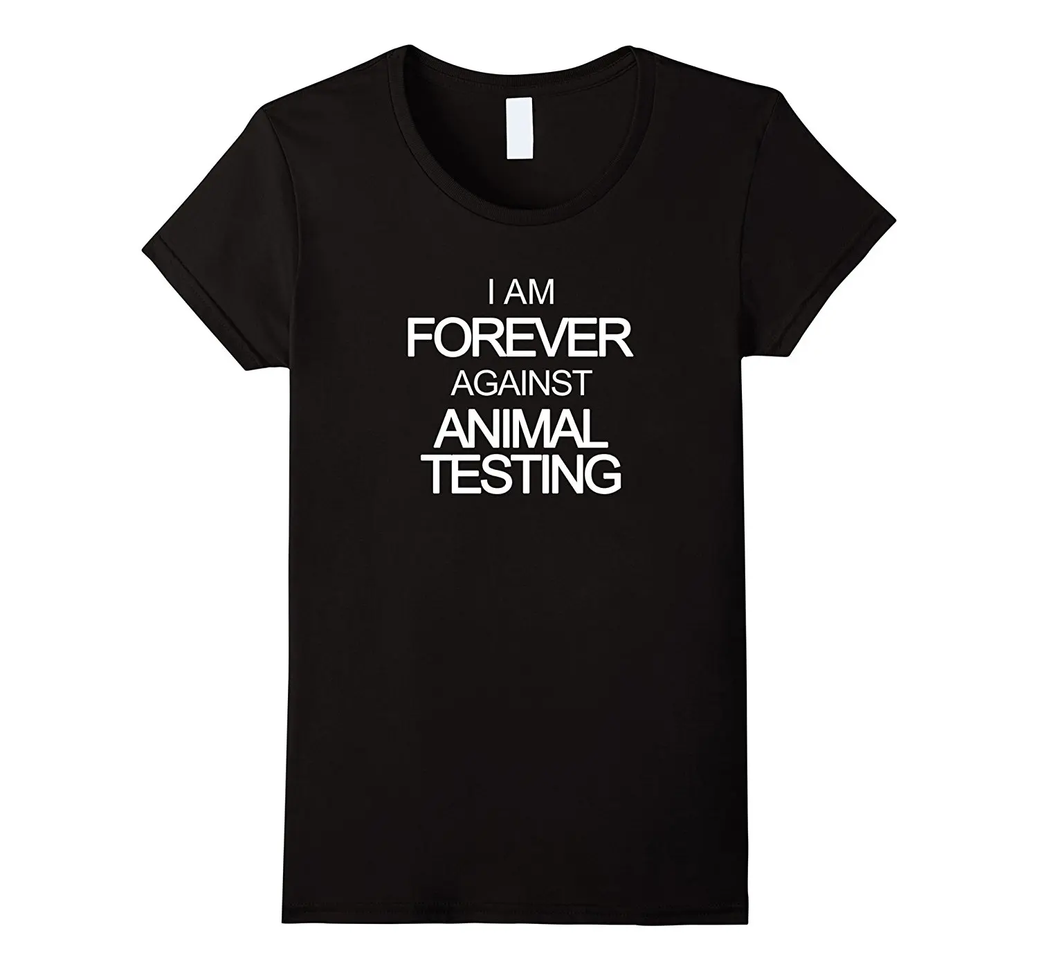 I Am Forever Against Animal Testing T Shirt Text Fashion Brand Funny T