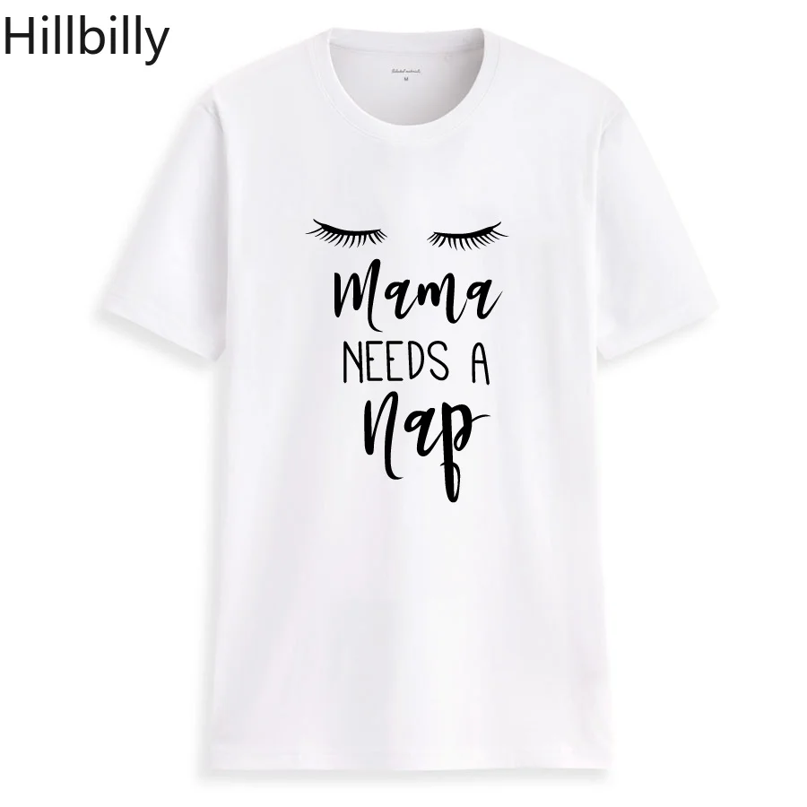 

Hillbilly Letter Cute Mama Need A Nap T-shirts Women 2018 Harajuku Kawaii Graphic T Shirts for Women Tumblr Ulzzang Eyelash Tops