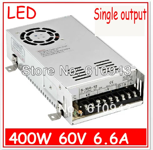 

S-400W-60V 6.6A Single Output Switching power supply for LED SMPS AC to DC