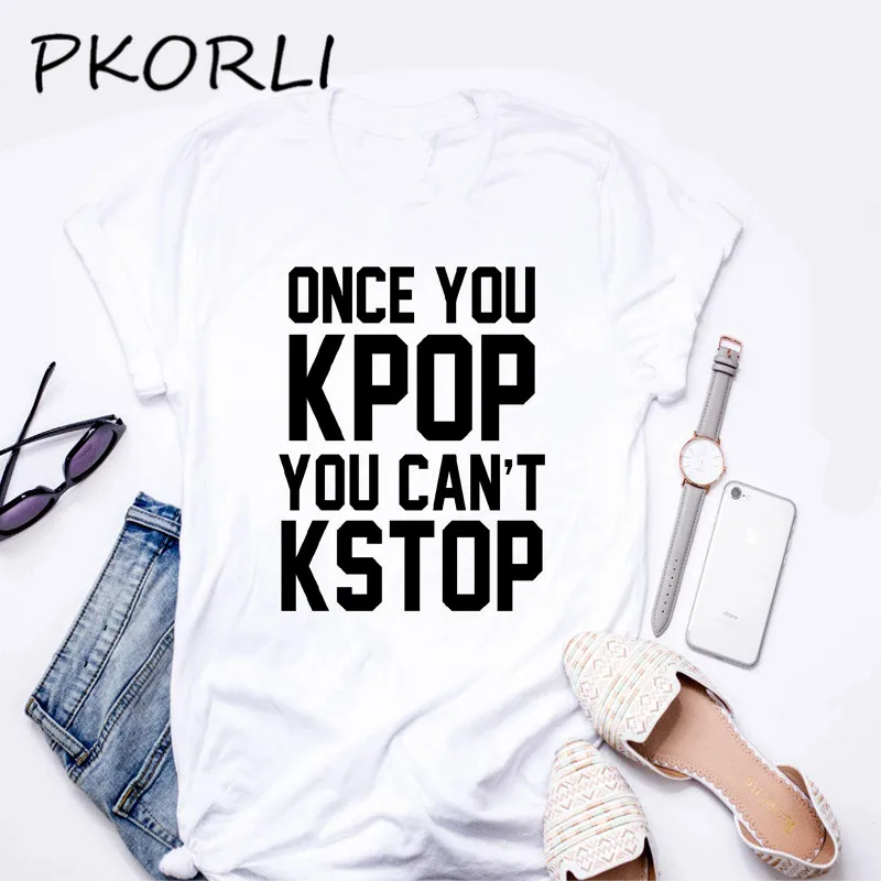 Pkorli корейская модная футболка Для женщин как только вы Kpop вы не можете Kstop футболка унисекс забавные письма печатаются женщина одежду