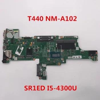 

High quality For Thinkpad T440 T440S Laptop motherboard VIVL0 NM-A102 With SR1ED I5-4300U CPU 100% full Tested