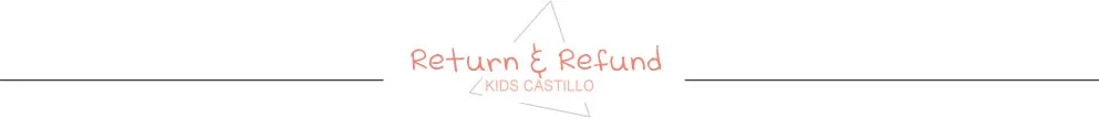 KIDS CASTILLO return & refund
