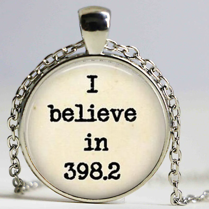 Literary Jewelry I Believe in 398.2 Necklace Sayings Jewelry Quote