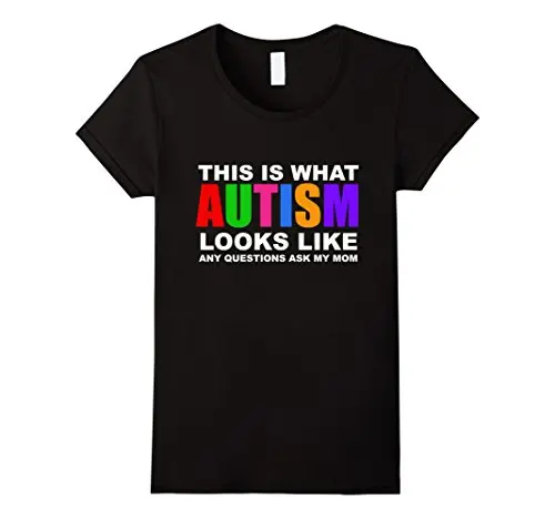 

This Is What Autism Looks Like Any Questions Ask My Mom Cute T-Shirt Women Brand Tops Tee Harajuku T Shirt Funny Angel Grunge