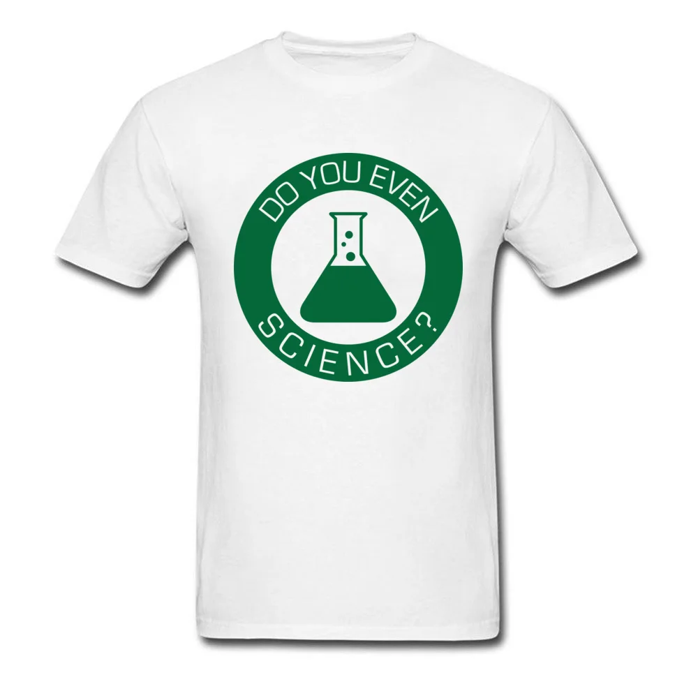Do You Even Science Prevalent 3D Printed T-shirts Round Collar 100% Cotton Fabric Short Sleeve T Shirt for Men T Shirts Summer Do You Even Science white