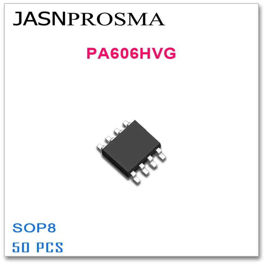 

JASNPROSMA 50PCS SOP8 PA606HVG High quality