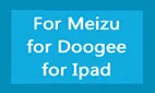 For Meizu & Doogee& Ipad