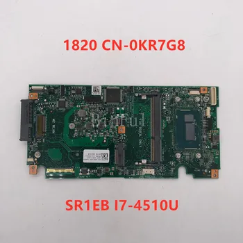 

High quality For 1820 Laptop motherboard CN-0KR7G8 0KR7G8 KR7G8 With SR1EB I7-4510U CPU full Tested