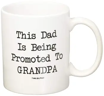 

This Dad is being promoted to Grandpa, Retired And Funny - 11 OZ Coffee Mug - Inspirational